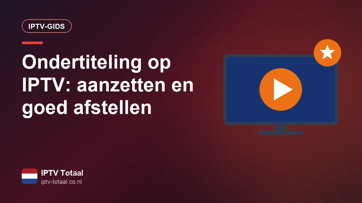 Ondertiteling instellen in een IPTV-app